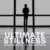 Ultimate Bliss & Baby Sleep Through the Night - Ultimate Stillness: New Age Relaxation Contemplation Sounds for Meditation, Time for Relax, Soul Restoring